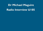 Dr Michael Maguire Radio Interview U105